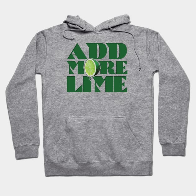 Add More Lime Hoodie by  TigerInSpace